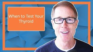 When to Test Your Thyroid