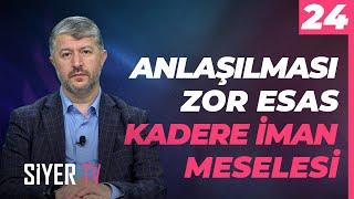 Anlaşılması Zor Esas Kadere İman Meselesi | Muhammed Emin Yıldırım