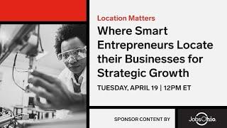 Location Matters: Where Smart Entrepreneurs Locate their Businesses for Strategic Growth