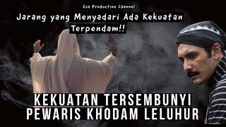 Kesaktian Yang Dimiliki oleh Pewaris Ilmu dan Khodam Leluhur