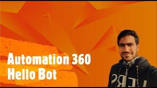 Automation 360 - Hello Bot