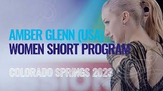 Amber GLENN (USA) | Women Short Program | Colorado Springs 2023 | #FigureSkating