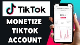 How To Monetize TikTok Account 2025 | Earn Money Using TikTok