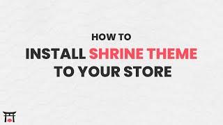 How to Install Shrine Theme