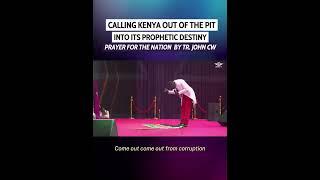 PRAYER FOR THE NATION OF KENYA WITH TR. JOHN CW