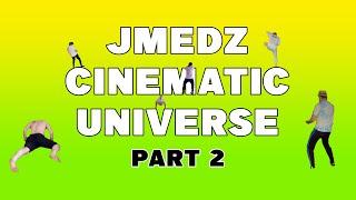 JMEDZ CINEMATIC UNIVERSE COMP PART 2