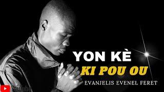 Yon Kè Ki Pou Ou_ Evanjelis Evenel Feret (Lyrics video 4K)