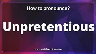 How to pronounce Unpretentious in English correctly