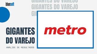 Gigantes do Varejo | Metro Inc. - Analisando Resultados (MTRAF) | Bluesoft