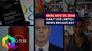 Monday, November 25, 2024 Daily LIVE LGBTQ+ News Broadcast | Queer News Tonight