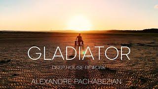 Gladiator (Deep House Rework) - Alexandre Pachabezian