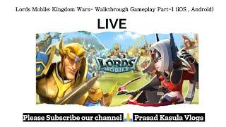 Lords Mobile: Kingdom Wars- Walkthrough Gameplay Part-1 (iOS,Android) #youtuber #livestream #games