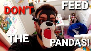 DON'T FEED THE PANDAS!!!!