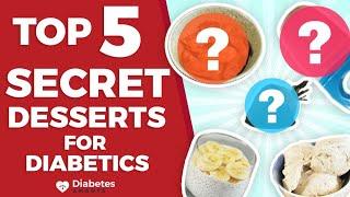 Top 5 Secret Desserts For Diabetics