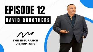 #12 - Interview with David Carothers - Killing Commercial Insurance