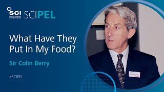 What Have They Put In My Food? | Sir Colin Berry | #SCIPEL 2016 | SCI Society of Chemical Industry