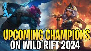 WILD RIFT - NEW UPCOMING CHAMPIONS ON 2024 - LEAGUE OF LEGENDS: WILD RIFT