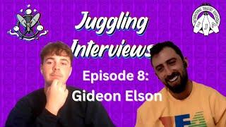 Juggling Interviews Episode 8: Gideon Elson | Hosted by XavJuggles