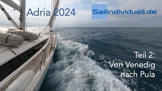 Segeln in der Adria 2024 Teil2: Von Venedig nach Kroatien