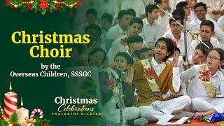 Christmas Choir by the Overseas Children, SSSGC  | Dec 25, 2024 | Evening