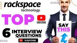 Rackspace technology Top 6 interview questions and answers