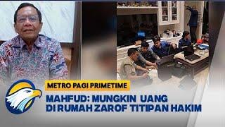 Mahfud MD Tanggapi Terkait Uang di Rumah Zarof - [Metro Pagi Primetime]