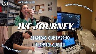 IVF JOURNEY pt15| starting our IVF transfer cycle!! doing baseline ultrasound and bloodwork