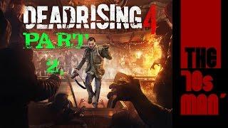 Dead Rising 4 - Part 2 - With THE70sMAN