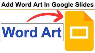 How to Add Word Art in Google Slides