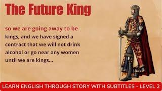 Learn English through story level 2 The Future King   Learn English Online