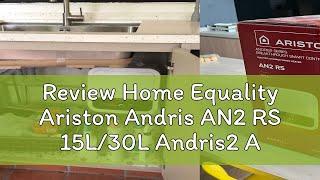 Review Home Equality Ariston Andris AN2 RS 15L/30L Andris2 AN 2 Storage Heater