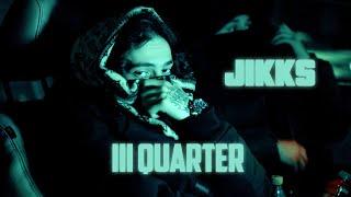 JIKKS - III QUARTER (OFFICIAL MUSIC VIDEO) (prod. by JGARKO)