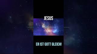 Jesus Christus ist Gott gleich! #shorts