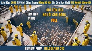 Vào Năm 2036 Thế Giới Chìm Trong Đống Đổ Nát Chỉ Còn Duy Nhất 513 Người Sống Sót | Review Phim