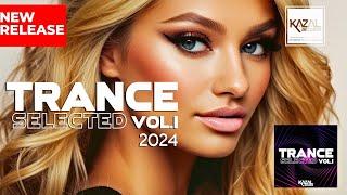 TRANCE Selected Volume 1 2024 [FULL ALBUM] - KAZAL Records | DJ Kazal