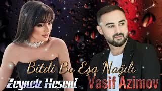 Vasif Azimov & Zeyneb Heseni - Bitdi Bu Esq Nagili 2024 ( Remix Dj Black )