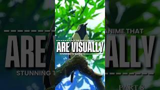Visually Stunning Anime To Watch