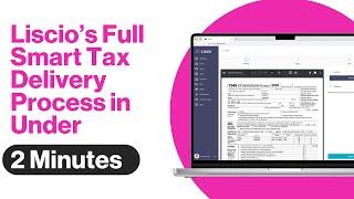 Liscio’s Full Smart Tax Delivery  Process in Under 2 Minutes