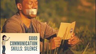 Good Communication Skills: Silence - A Thousand Words, 2012