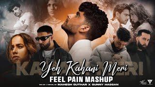 Yeh Kahani Meri : Feel Pain Mashup | Kaifi Khalil | Imran Khan | Ap Dhillon | Prophec | Sunny Hassan