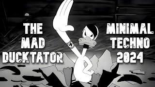 MINIMAL TECHNO MIX 2024 | THE MAD DUCKTATOR | Mixed by EJ