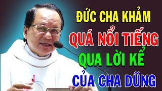 ĐỨC CHA KHẢM QUÁ NỔI TIẾNG QUA LỜI KỂ CỦA CHA ANRÊ NGUYỄN NGỌC DŨNG | Công Giáo Chia Sẻ