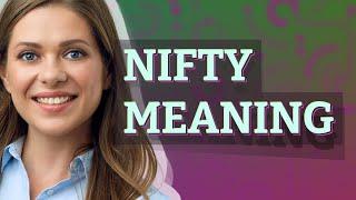 Nifty | meaning of Nifty