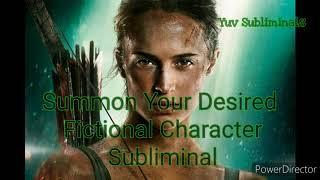 Summon Your Desired Fictional Character Subliminal