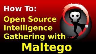 Open Source Intelligence Gathering with Maltego