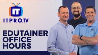 Office Hours with an Edutainer | ITProTV