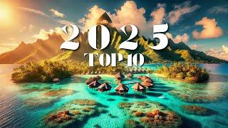 Top Places To Travel In 2025  | 2025 Travel Video 4k