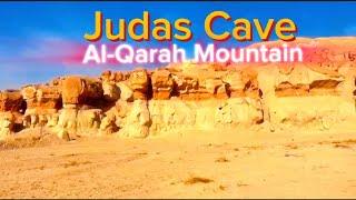Judas Cave- Al-Qarah Mountain