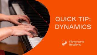 Quick Tip: Playing with dynamics on the piano -- Playground Sessions