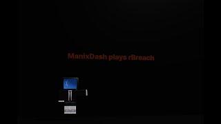 ManixDash plays rBreach